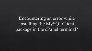 Troubleshooting MySQLClient Installation in cPanel: How to Resolve Errors and Install Successfully
