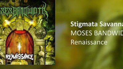 MOSES BANDWIDTH - Stigmata Savannah