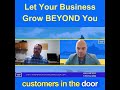 Let Your Business Grow Beyond You