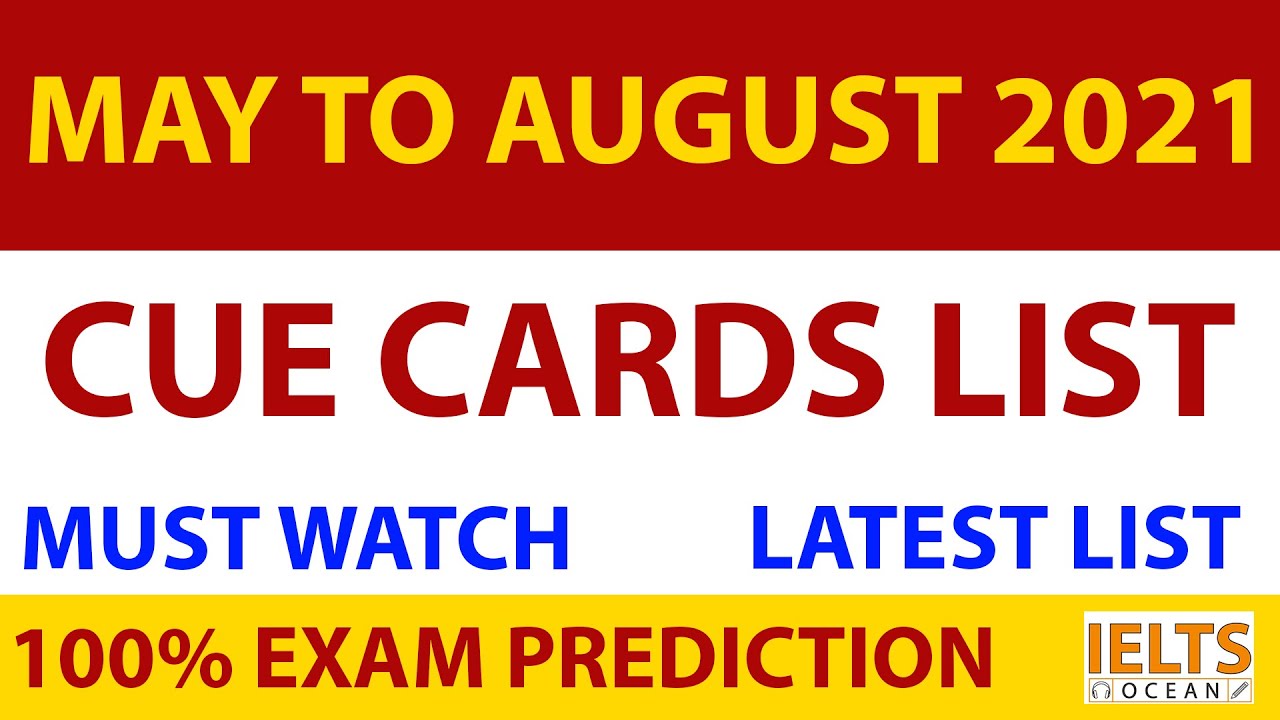 IELTS Speaking Cue Cards May to August 2021 | Final List Of Latest Cue Cards May-Aug 2021