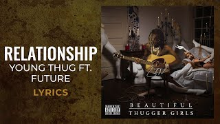 Young Thug, Future - Relationship (LYRICS) \\