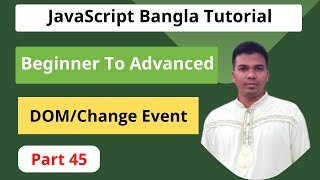 JavaScript Bangla Tutorial [#45] ||How to use DOM Event | Event Object | onchange event