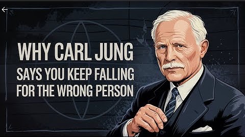 Why Carl Jung Says You Keep Falling for the Wrong Person