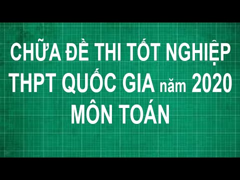 Video Chữa giải đề thi tốt nghiệp THPT quốc gia năm 2020 môn... - youtube
