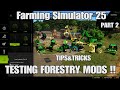 #FS25 | PART 2 | TESTING FORESTRY MODS !! | TIPS&TRICKS