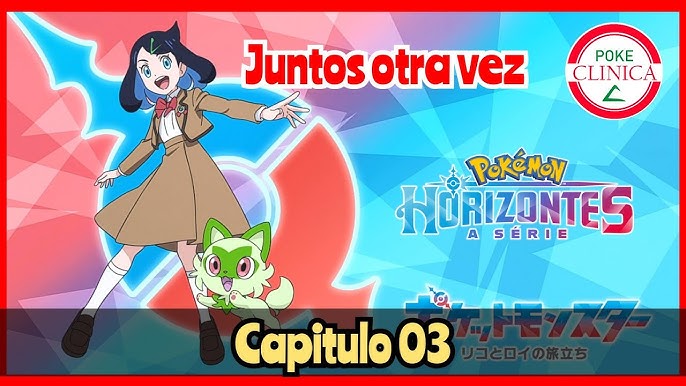 ◓ Anime Pokémon Horizontes • Episódio 2: O pingente com o qual