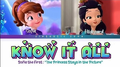 Know It All- Color Coded Lyrics |Sofia the First "The Princess Stays in the Picture"| Zietastic Zone