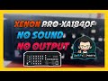 XENON PRO XA1840F MAY POWER PERO WALANG OUTPUT / WALANG SOUND TROUBLESHOOT