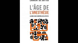 "L'âge de l'anesthésie" -Laurent de Sutter chez Frédéric Taddeï