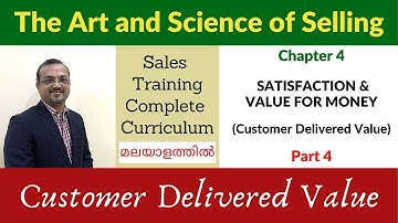 Chapter 4 - Satisfaction & Value for Money -Part 4  |  Customer Value | The Art & Science of Selling