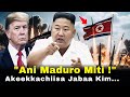 Ani Maduro Miti Akeekkachiisa Jabaa Kim Jong Un