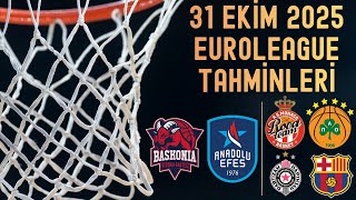 31 EKİM 2025 | EUROLEAGUE TAHMİNLERİ | BASKONİA-ANADOLU EFES | PARTİZAN-BARCELONA