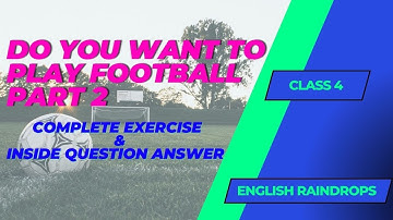 Do You Want To Play Football Part 2 Complete Exercise With Inside Question Answer Class 4 English