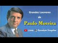 Grandes louvores de paulo moreira