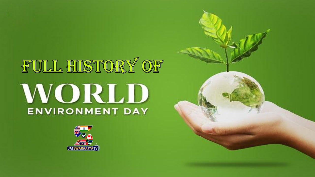 World Environment Day 2021 | Full History Of Environment Day | JaiSwaraajya Tv