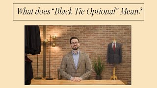 What does "Black Tie Optional" Mean?