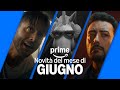 Nuovi titoli in arrivo a giugno | Prime Video