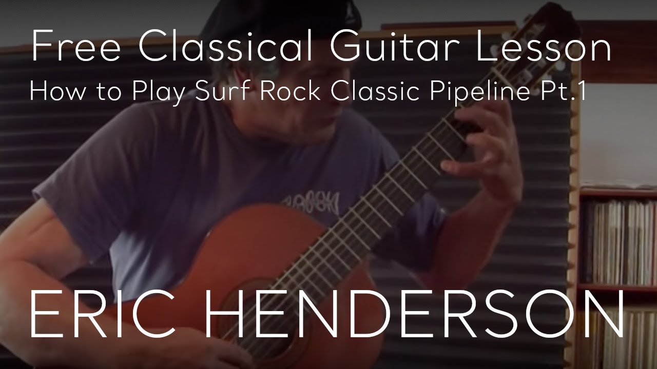 How to Play Surf Rock Classic 'Pipeline' On Classical Guitar Part 1