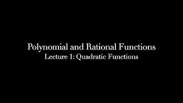 Quadratic Functions | Polynomial and Rational Functions | College Algebra