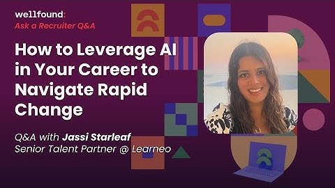 Ask a Recruiter: How to Leverage AI in Your Career to Navigate Rapid Change with Jassi Starleaf
