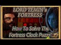 Lord Temin&#39;s Fortress (How to Solve The Fortress Clock Puzzle)