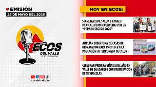 Ecos del Valle con J. Enrique Campos | 25 DE MAYO DEL 2026