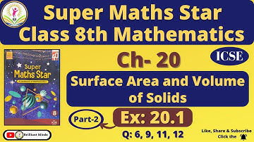Ch- 20 Surface Area and Volume of Solids | Class 8th ICSE | Super Maths Star | Ex: 20.1 Q: 6,9,11,12