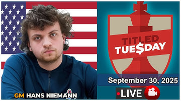 🔴 Hans Niemann | Titled Tuesday | September 30, 2025 | chess.com