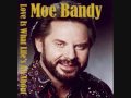 Moe Bandy ~ Love Is What Life&#39;s All About