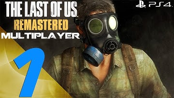 The Last of Us Remastered - Multiplayer Gameplay Online Session Part 1 - Return To TLOU!