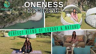 ONENESS Rishikesh by Ganga Kinare  Unmatched Luxury in Nature  Luxurious Resort in Rishikesh