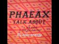 Phaeaxtalk about