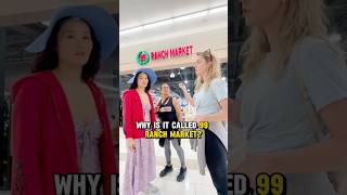 Why Is It Called 99 Ranch Market?