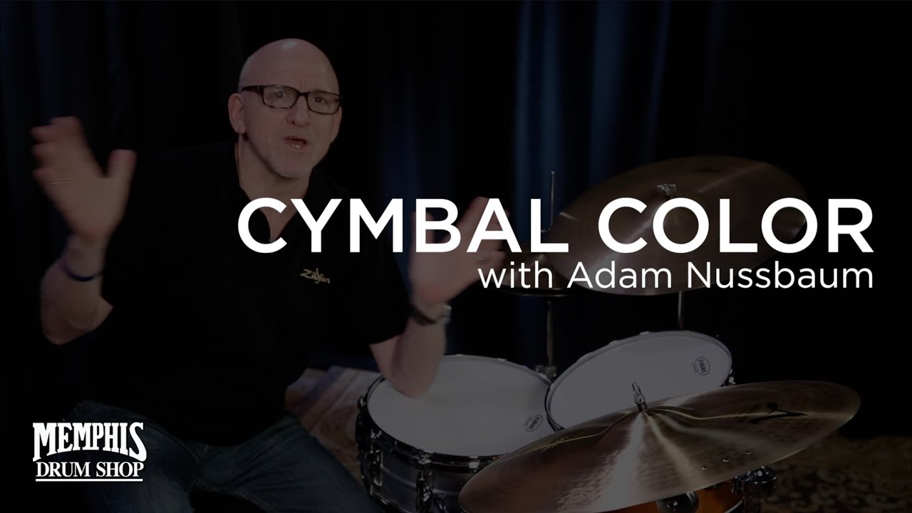 Adam Nussbaum - Cymbal Color - Memphis Drum Shop