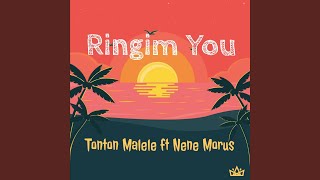 Video thumbnail of "Tonton Malele - Ringim You (feat. Nene Morus)"