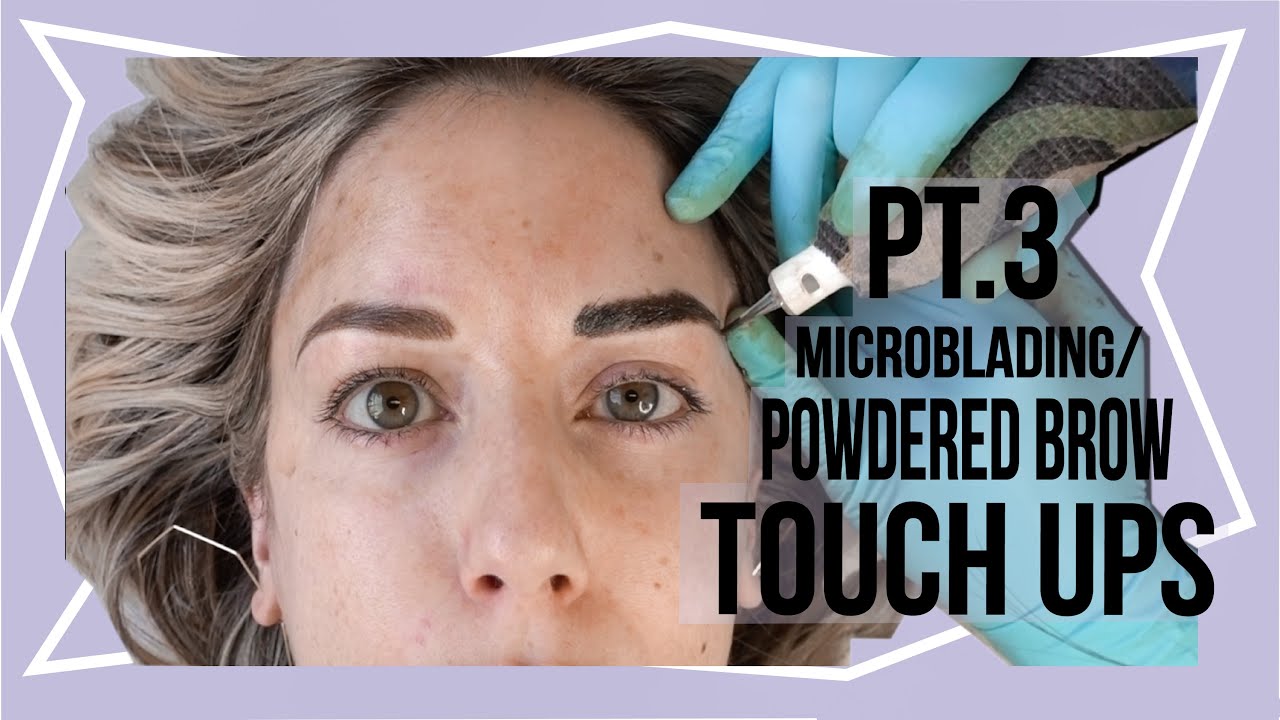 Microblading/Powdered Brow Touch Ups! 