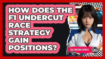 How Does The F1 Undercut Race Strategy Gain Positions? - Pole Position Experts