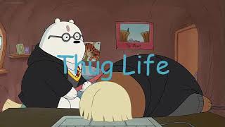 Thug Life.exe   Weak.exe (We Bare Bears More Everytube 2)