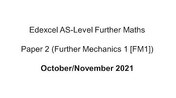 EdExcel AS-Level Further Maths October/November 2021 (Further Mechanics 1 [FM1])