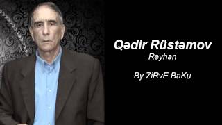 Qədir Rüstəmov - Reyhan