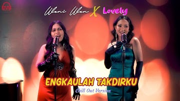 New Release!! Engkaulah Takdirku - Weni Wen X Lovely [Chill Out Version] | Music Video Teaser