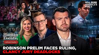 ROBINSON PRELIM FACES RULING AS CLANCY JURY DEADLOCKS | HUMAN EVENTS DAILY
