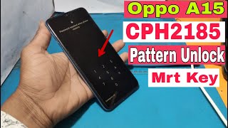 Oppo A15 ( CPH2185 ) Pin Pattern Unlock Mrt_Key | 1 Click | Done