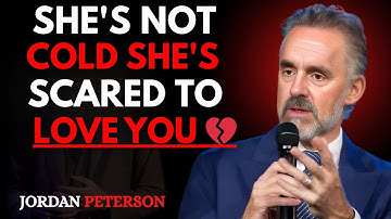 She Acts Cold—But It’s Only Because You Matter Too Much | Jordan Peterson Motivational Speech
