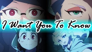 Little Witch Academia  AMV  「 I Want You to Know」- Bakuretsu Con 2018 and Animaine 2018 Finalist