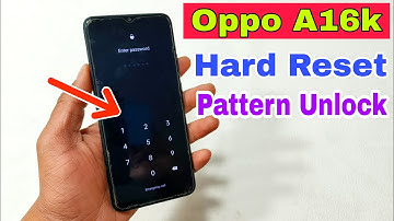 Oppo A16K Hard Reset | Oppo A16K Pattern Unlock Without Pc