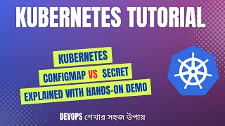 Kubernetes ConfigMap vs Secret Explained | Hands-on Demo for DevOps Beginners