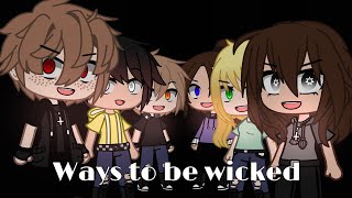 Ways To Be Wicked | Gacha Club Music Video | Ft. My Friends