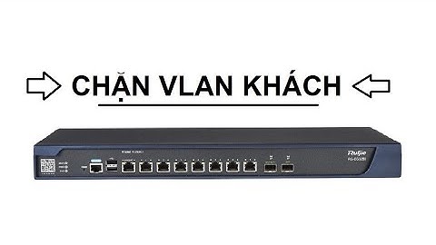 Chặn dải Vlan khách truy cập vào Gateway nội bộ #RUIJIE|REYEE EG2100, EG32xx