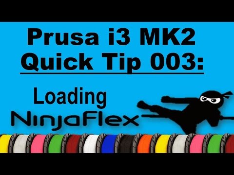 Prusa i3 MK2 Quick Tip 003: Loading NinjaFlex